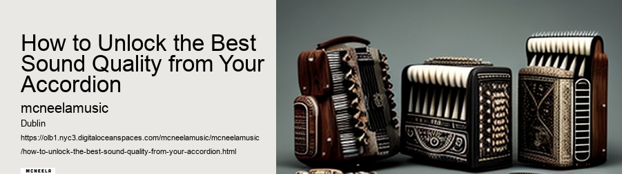 How to Unlock the Best Sound Quality from Your Accordion