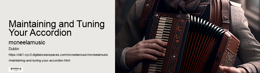 Maintaining and Tuning Your Accordion