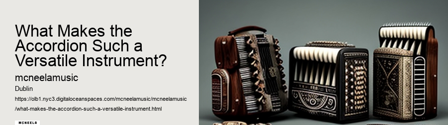 What Makes the Accordion Such a Versatile Instrument?