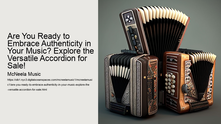 Are You Ready to Embrace Authenticity in Your Music? Explore the Versatile Accordion for Sale! 