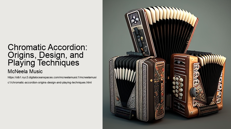 Chromatic Accordion: Origins, Design, and Playing Techniques 