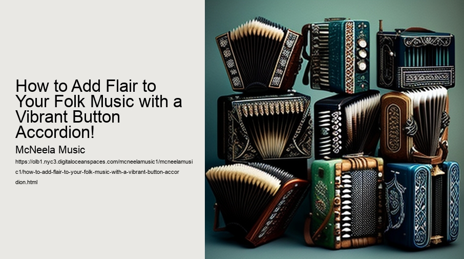 How to Add Flair to Your Folk Music with a Vibrant Button Accordion!