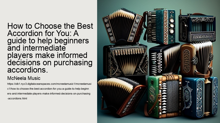 How to Choose the Best Accordion for You: A guide to help beginners and intermediate players make informed decisions on purchasing accordions.