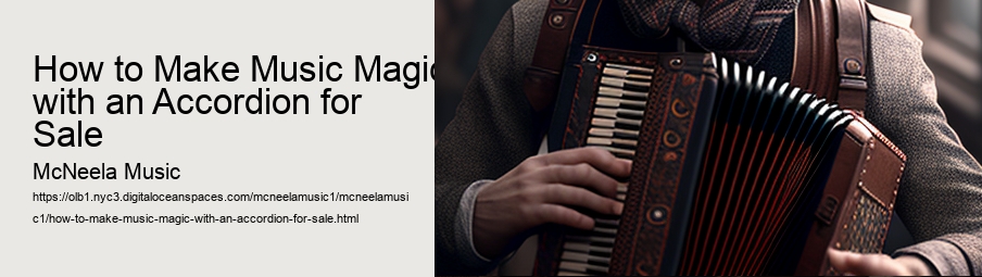 How to Make Music Magic with an Accordion for Sale 